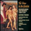 The Voice in the Garden : Chansons & motets espagnols (1480-1550)
