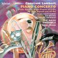 Constant Lambert : Piano Concerto & Sonata, Li-Po Poems, Mr. Bear Squash-you-all