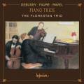 Debussy, Ravel, Faur : Trios avec piano. Trio Florestan.