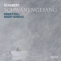 Schubert : Schwanengesang. Holl, Vignoles.