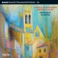 Bach piano transcriptions, vol. 10 : Saint-Sans, Philipp. Vlaeva.