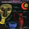 Stephen Hough : In the Night.