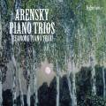 Anton Arenski : Trios pour piano. Trio Leonore.