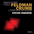 Feldman, Crumb : Œuvres pour piano. Osborne.