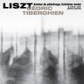 Liszt : Les années de Pèlerinage III et autres œuvres tardives pour piano. Tiberghien.