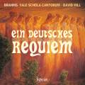 Brahms : Un Requiem Allemand (version pour ensemble de chambre). Yale Schola Cantorum, Hill.