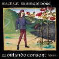Machaut : The Single Rose. The Orlando Consort.