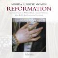 Reformation. uvres pour clavier de Byrd, Gibbons, Bull et Sweelinck. Rushdie Momen.