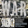 War Silence. Concertos pour piano italiens rares. Prosseda, Kabaretti.