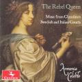 The Rebel Queen. Musique  la Cour de la Reine Christine de Sude. Armonia Celeste.