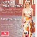 Pomes & Rhapsodies pour violon et orchestre. Ivakhiv, Shao, Sirenko