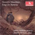Heinrich Marschner : Mélodies pour baryton. Williams, McGuire.