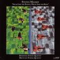 Steven Mackey : Quatuors  cordes. Borromeo Quartet, Brentano Quartet.