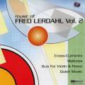 Fred Lerdahl : L'uvre, vol. 2. Palma, Nickrenz, Winn, Sherry , Schulte, Mann.