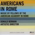 Americans in Rome. uvres de compositeurs de l'Acadmie Amricaine de Rome. Berman.