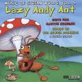 Lazy Andy Ant - Music of Stefan Wolpe Vol. 5
