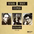 Webern, Wolpe, Feldman : uvres pour piano seul. Karis.