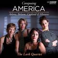 Composing America. Musique de chambre amricaine. The Lark Quartet.