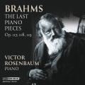 Brahms : Les trois dernires pices pour piano. Rosenbaum.