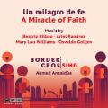 Un milagro de fe. uvres vocales sacres. Ensemble Border CrosSing, Anzaldua.