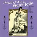 I Wants to Be a Actor Lady