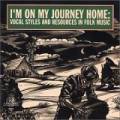 I'm On My Journey Home : Vocal Styles and Resources in Folk Music