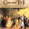 Come and Trip It - Musique de danse instrumentale (1780-1920)