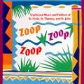 Music Of The Virgin Islands : Zoop! Zoop! Zoop!