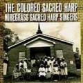Wiregrass Sacred Harp Singers : The Colored Sacred Harp