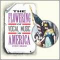 Heinrich Carr Shaw Peter Others : The Flowering of Vocal Music in America [2CD]