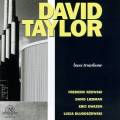 Taylor David : Works by Dlugoszewski, Ewazen, Liebman, Rzewski
