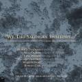 We, like Salangan Swallows : uvres chorales de Morton Feldman et ses contemporains. The Astra Choir, McCaughey.