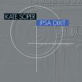 Kate Soper : Ipsa Dixit. The Wet Ink Ensemble.