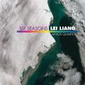 Lei Liang : Six Seasons. Mivos Quartet.