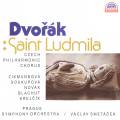Dvork : Saint Ludmila, oratorio. Zikmundova, Soukupova, Novak, Blachut, Smetacek.