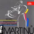 Bohuslav Martinu : uvres inspires par le jazz et le sport. Vostrak, Vronsky.