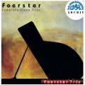 Josef Bohuslav Foerster : Intgrale des trios pour piano. Blek, Srp, Pospil, Jirovec.