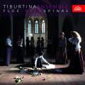 Flos inter spinas : Oeuvres vocales sacres. Tiburtina Ensemble.