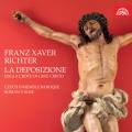 Franz Xaver Richter : La deposizione dalla croce di Gesu Cristo, oratorio. Knezikova, Brezina, Mathmann, Valek.