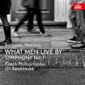 Martinu : What men live by - Symphonie n 1. Kusnjer, Svoboda, Brezina, Belohlavek