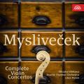 Josef Myslivecek : Intégrale des concertos pour violon. Ishikawa, Pesek.