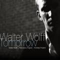 Walter Wolff : Tomorrow.
