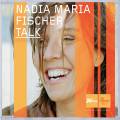 Nadia Maria Fischer : Talk