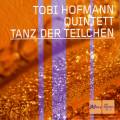 Tobi Hoffmann Quartet : Tanz Der Teilchen