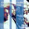Jochen Baldes Subnoder : The Moholo Songs