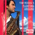 Tim Rodig 5 : Floating Around