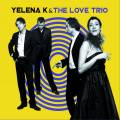 Yelena K. & The Love Trio