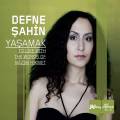 Defne Sahin : Yasamak. To live with the words of Nazim Hikmet.