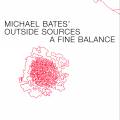 Michael Bate's Outside Sources : A Fine Balance