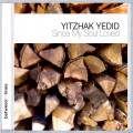 Yitzhak Yedid : Since My Soul Loved